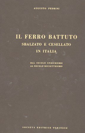 Il ferro battuto sbalzato e cesellato in Italia