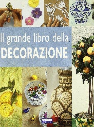 Il grande libro della decorazione