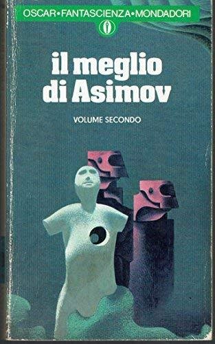 IL MEGLIO DI ASIMOV - VOLUME PRIMO e SECONDO