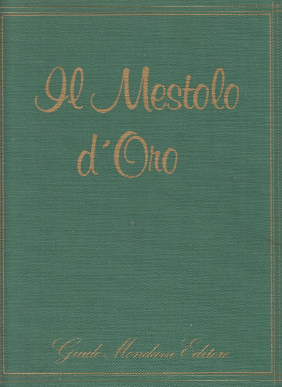 IL MESTOLO D'ORO DELLE CUCINE REGIONALI DALLA A ALLA Z