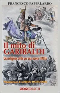 Il mito di Garibaldi. Una religione civile per una nuova … | Immagine principale
