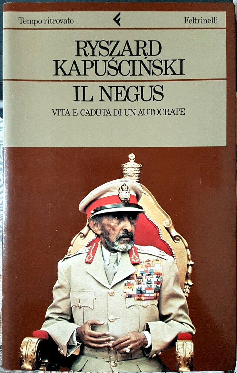 Il Negus. Vita e caduta di un aurocrate.