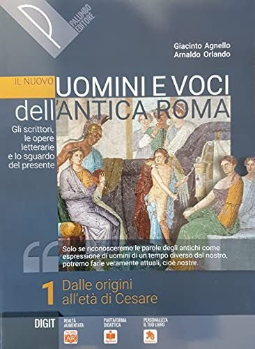 Il nuovo Uomini e voci dell'antica Roma. Gli scrittori, le …