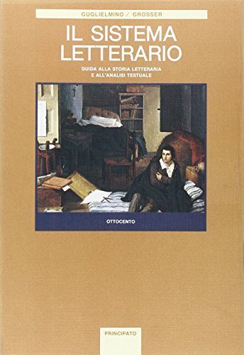 Il sistema letterario. Per le Scuole superiori. Ottocento (Vol. 4)