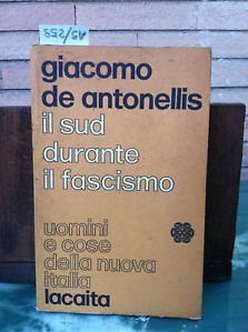 Il Sud durante il fascismo ; presentazione di Ugoberto Alfassio …