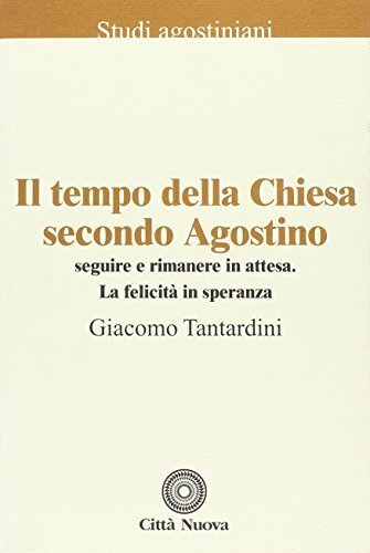 Il tempo della Chiesa secondo Agostino. Seguire e rimanere in …