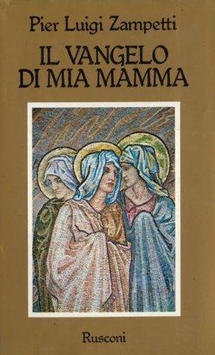 Il vangelo di mia mamma