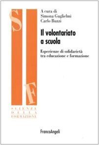 Il volontariato a scuola. Esperienze di solidarietà tra educazione e …