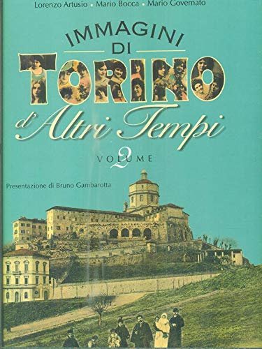 Immagini di Torino d'altri tempi (Vol. 2)