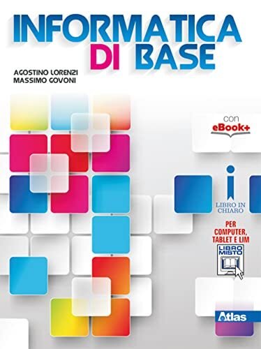 Informatica di base. Per le Scuole superiori. Con e-book. Con …