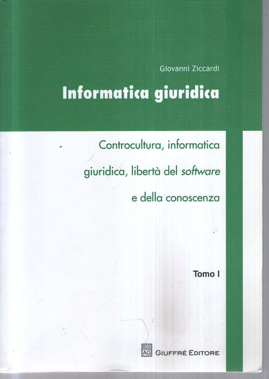 Informatica giuridica. Controcultura, informatica giuridica, libertà del software e della …