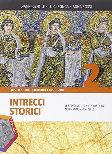 Intrecci storici. Ediz. plus. Per le Scuole superiori. Con e-book. …