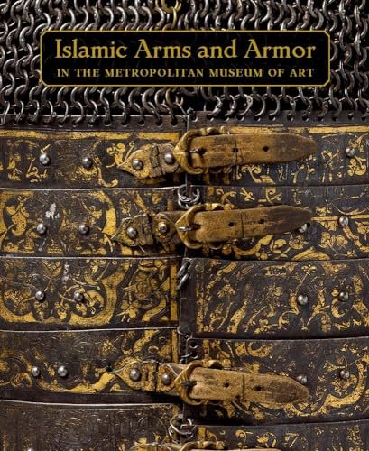Islamic Arms and Armor: In the Metropolitan Museum of Art | Immagine principale