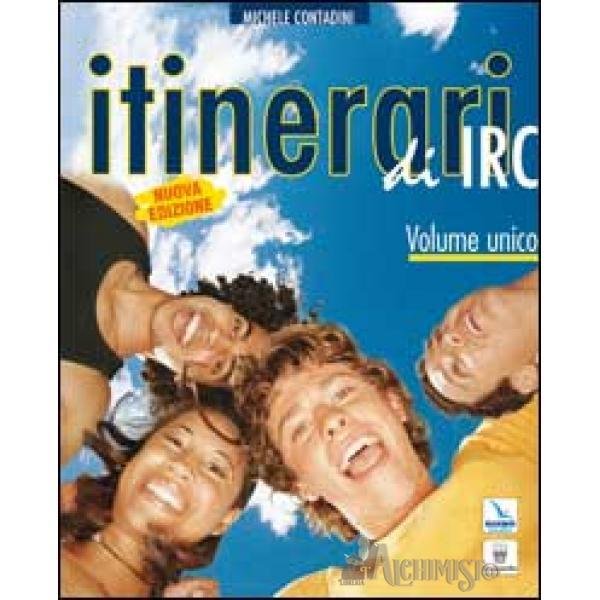 Itinerari di IRC. Schede tematiche per la scuola superiore. Volume …