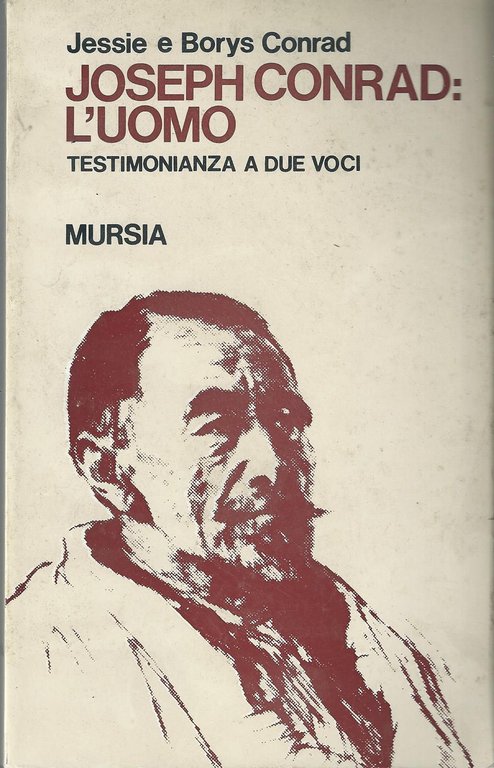 Joseph Conrad: l'uomo. Testimonianza a due voci
