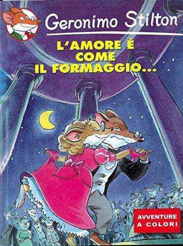 L'amore e' come il formaggio