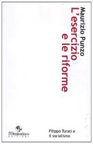 L'esercizio e le riforme. Filippo Turati e il socialismo