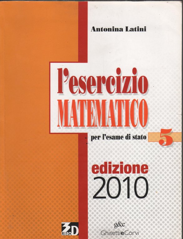 L'esercizio matematico. Per l'esame di Stato. Con espansione online. Per …