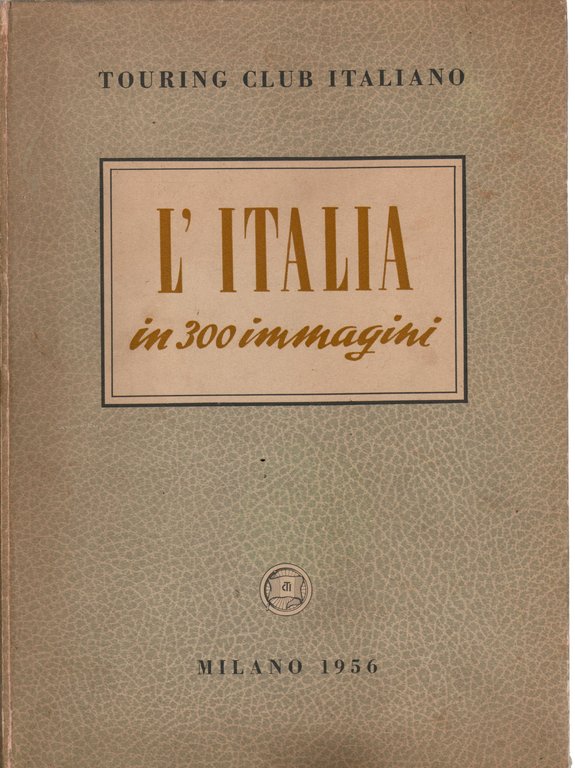 L'Italia in 300 immagini.