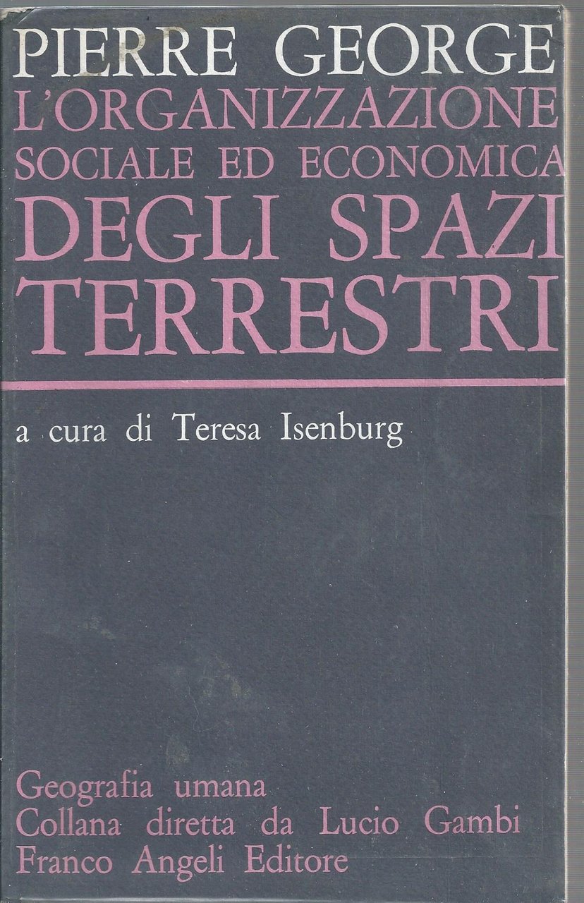 L'ORGANIZZAZIONE SOCIALE ED ECONOMICA DEGLI SPAZI TERRESTRI. A cura di …