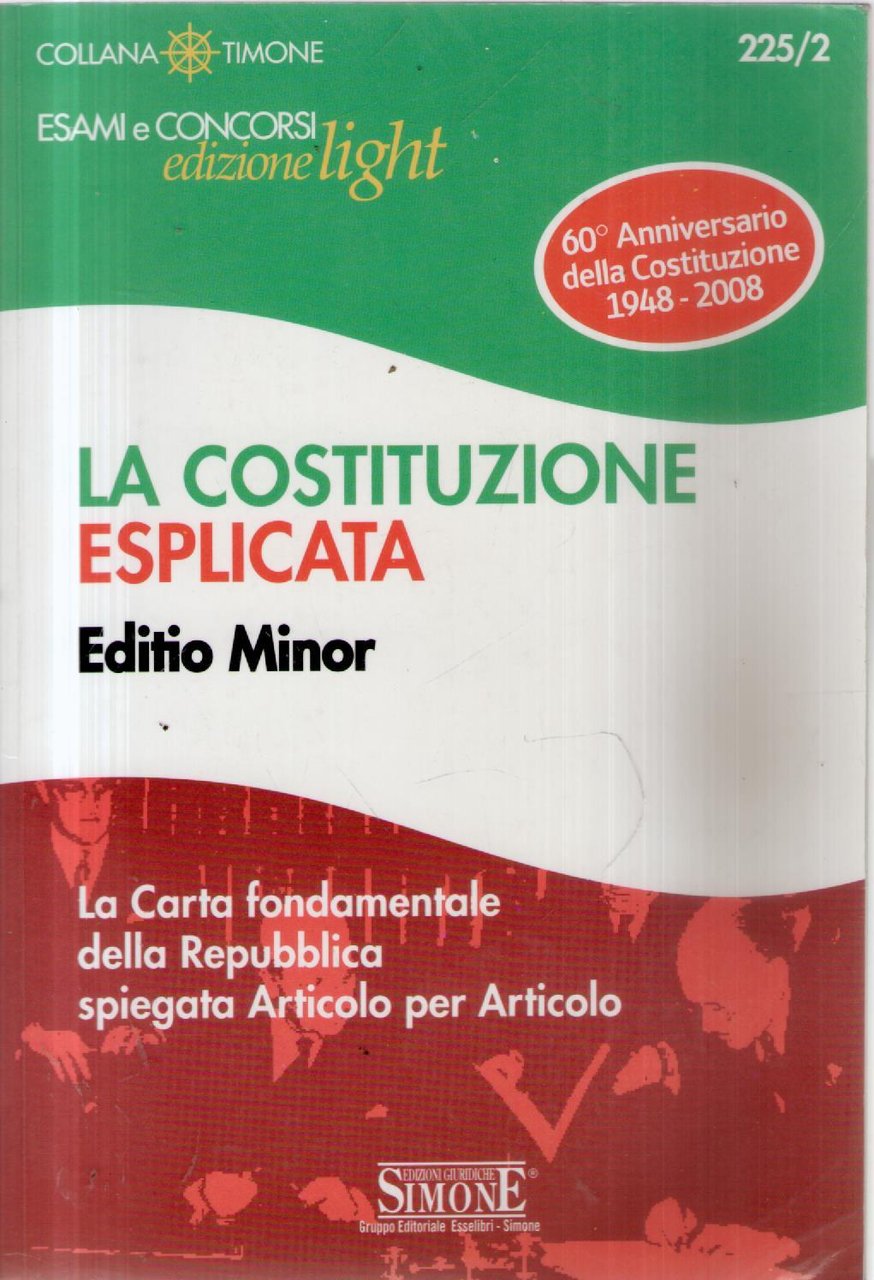 La Costituzione esplicata : la Carta fondamentale della Repubblica spiegata …