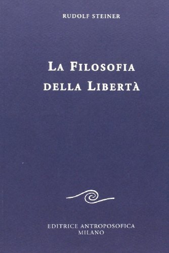 La filosofia della libert. Linee fondamentali di una moderna concezione … | Immagine principale