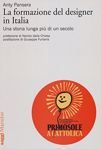 La formazione del designer in Italia. Una storia lunga più …