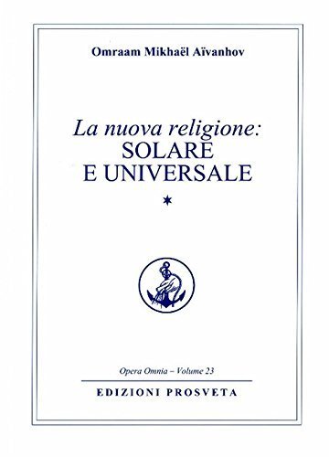 La nuova religione: solare e universale (Vol. 1)