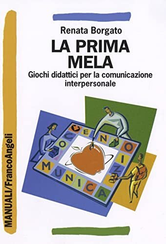 La prima mela. Giochi didattici per la comunicazione interpersonale