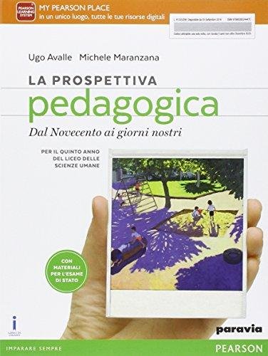 La prospettiva pedagogica. Per le Scuole superiori. Con e-book. Con …