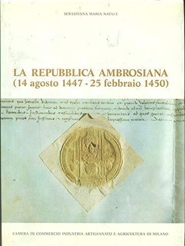 La Repubblica Ambrosiana 14 agosto 1447-25 febbraio 1450 | Immagine principale