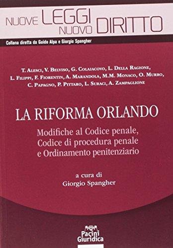 La riforma Orlando. Modifiche al codice penale, codice di procedura …