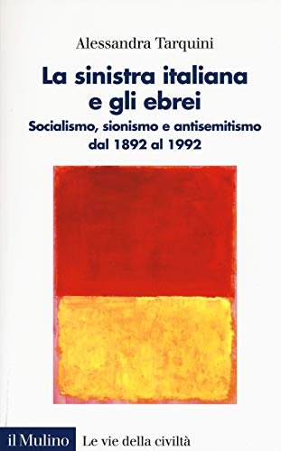 La sinistra italiana e gli ebrei. Socialismo, sionismo e antisemitismo … | Immagine principale