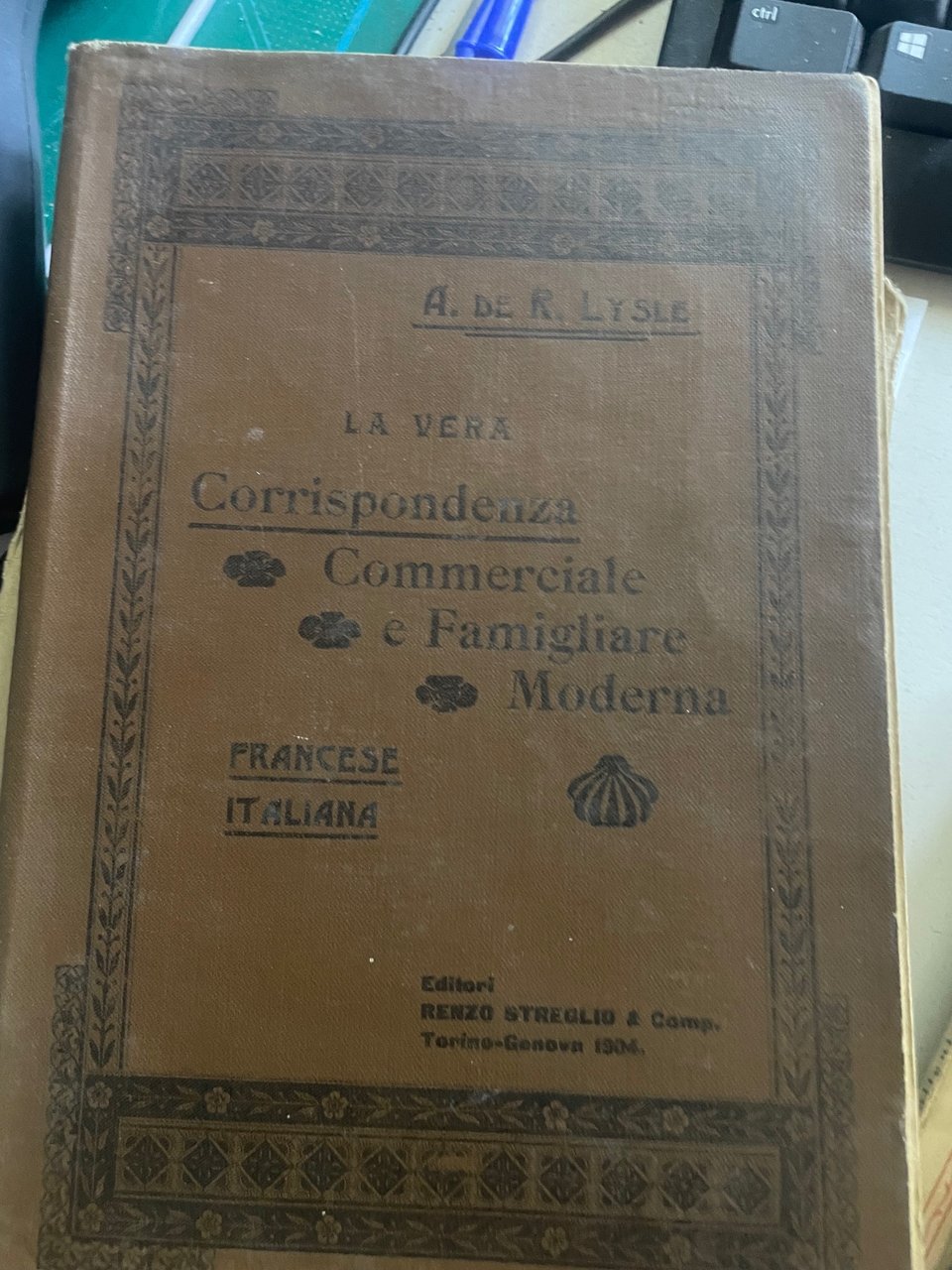 LA VERA CORRISPONDENZA COMMERCIALE E FAMIGLIARE MODERNA FRANCESE-ITALIANA. Lysle | Immagine principale