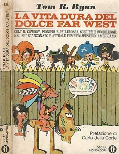LA Vita Dura del Dolce Far West.