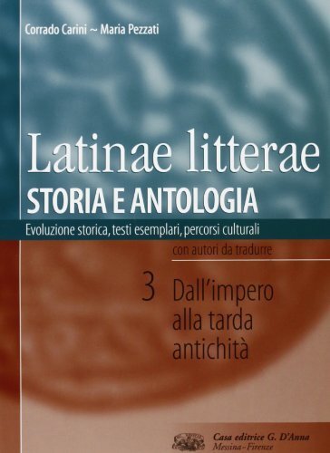 Latinae litterae. Storia e antologia. Per i Licei e gli …