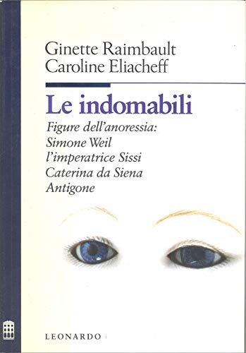 Le indomabili. Figure dell'anoressia: Simone Weil, l'imperatrice Sissi, Caterina da … | Immagine principale