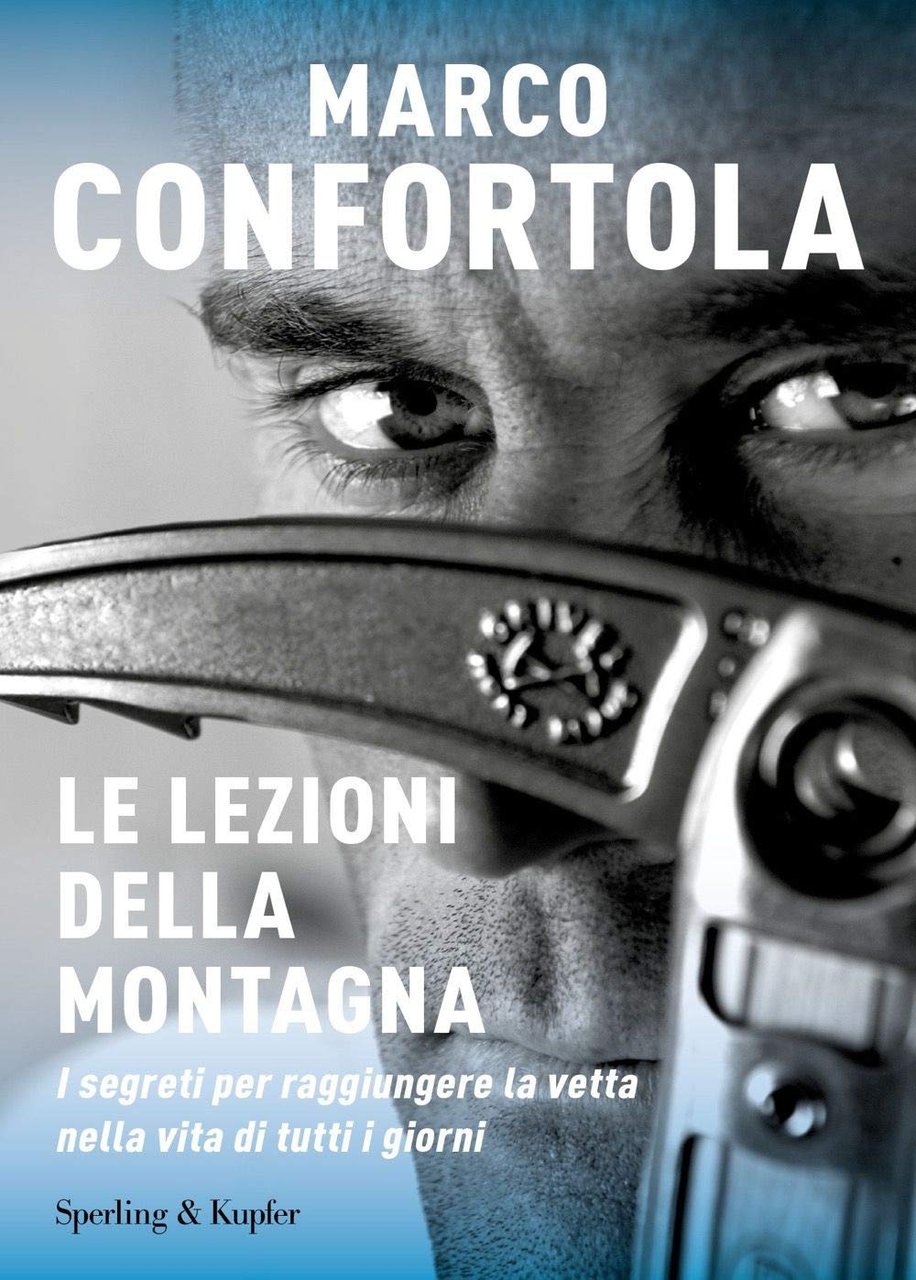 Le lezioni della montagna. I segreti per raggiungere la vetta …