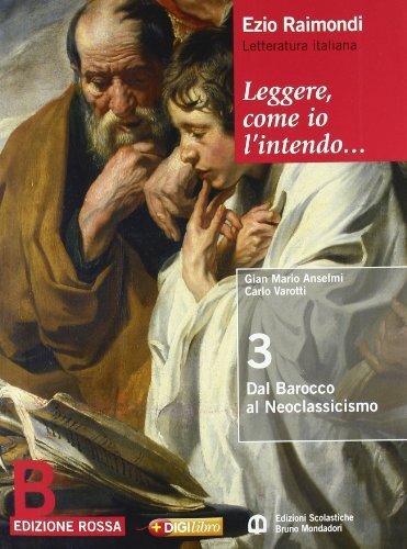 Leggere, come io l'intendo. Ediz. rossa. Per le Scuole superiori. …