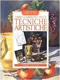 Libro completo delle tecniche artistiche