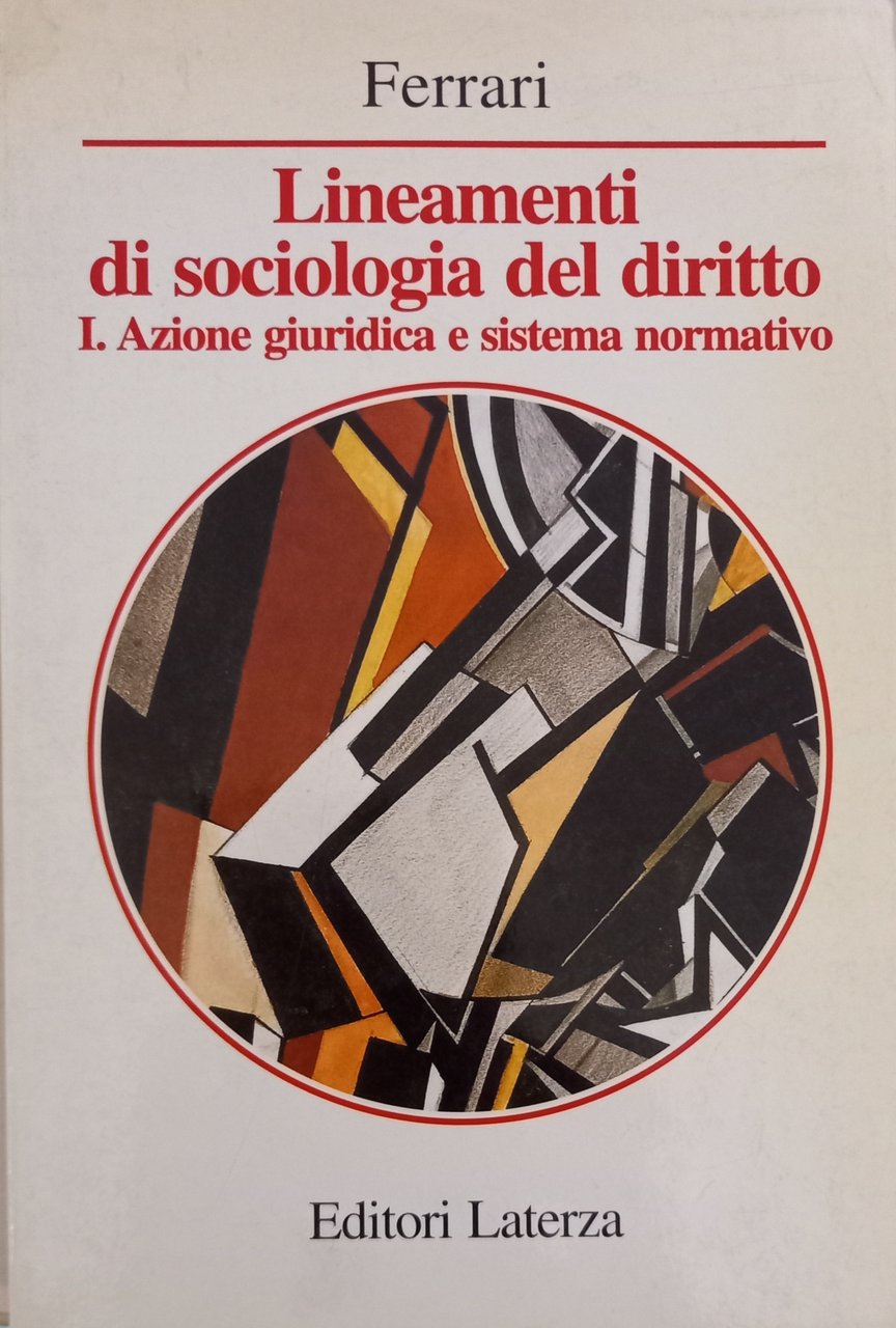 Lineamenti di sociologia del diritto. Azione giuridica e sistema normativo …