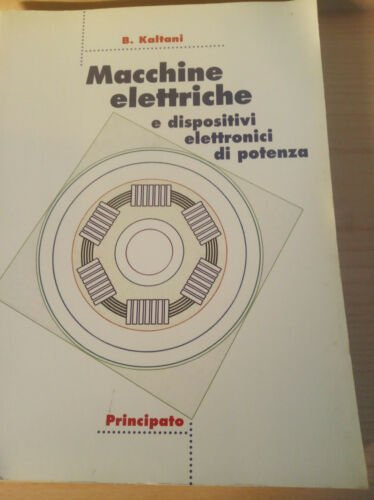 Macchine elettriche e dispositivi elettronici di potenza. Per le Scuole …