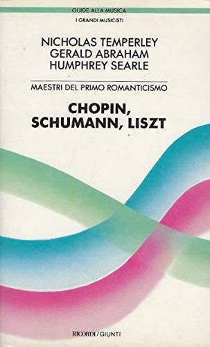 Maestri del primo Romanticismo: Chopin, Schumann, Liszt