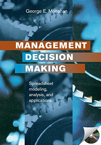 Management Decision Making: Spreadsheet Modeling, Analysis, and Application
