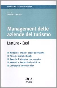 Management delle aziende del turismo. Letture, casi