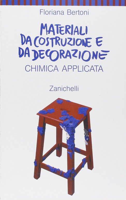 Materiali da costruzione e da decorazione. Chimica applicata. Per gli Ist. D'arte