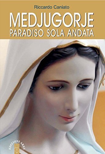 Medjugorje. Paradiso solo andata