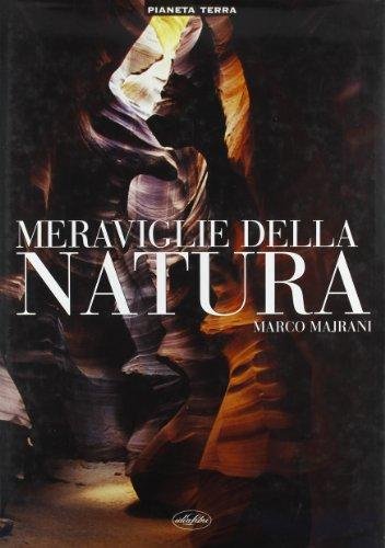 Meraviglie della natura. Ediz. illustrata