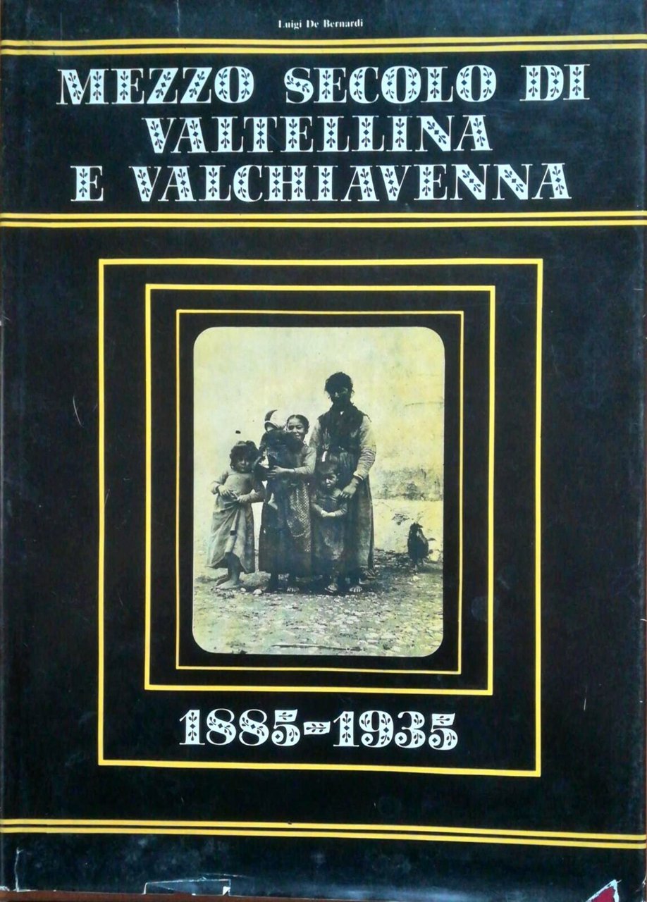 MEZZO SECOLO DI VALTELLINA E VALCHIAVENNA | Immagine principale