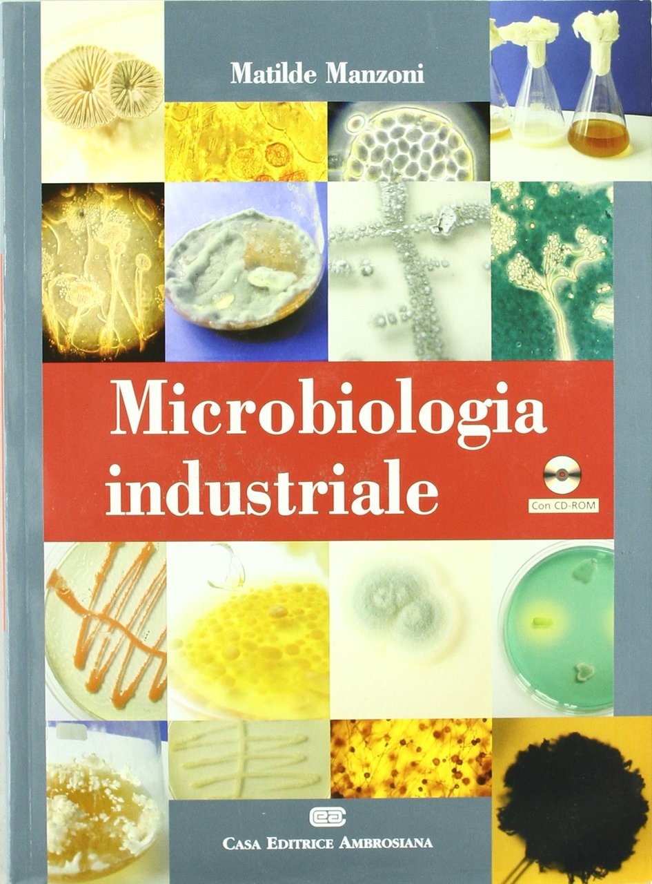 Microbiologia industriale. Con CD-ROM